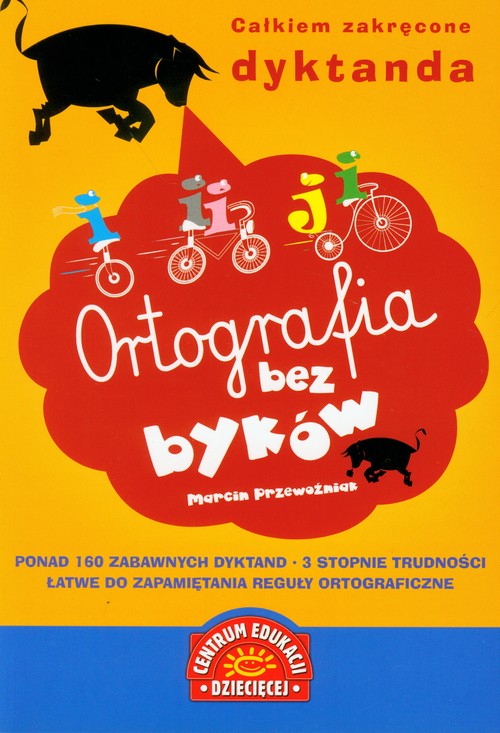 Ortografia bez byków. Całkiem zakręcone dyktanda