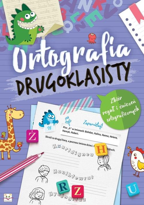 Ortografia drugoklasisty Zbiór reguł i ćwiczeń ortograficznych