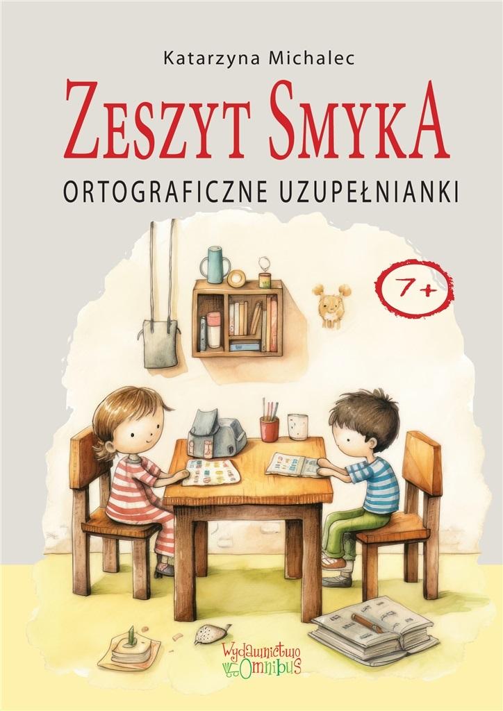 Ortograficzne uzupełnianki Zeszyt Smyka