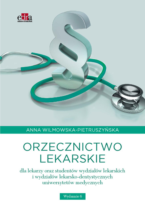 Orzecznictwo lekarskie dla lekarzy oraz studentów wydziałów lekarskich i wydziałów lekarsko-dentysty