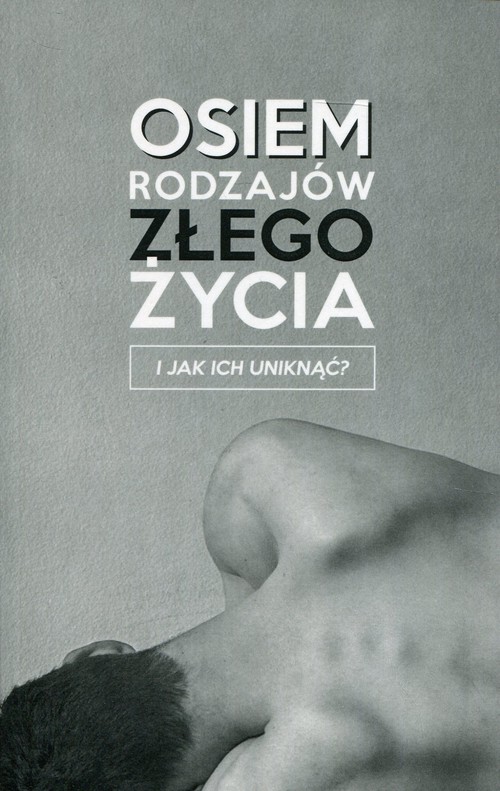 Osiem rodzajów złego życia
