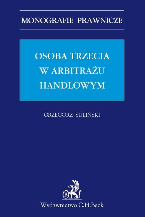 Osoba trzecia w arbitrażu handlowym Monografie Praw