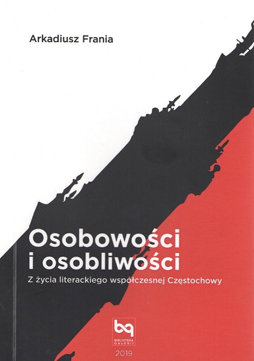 Osobowości i osobliwości Z życia literackiego współczesnej Częstochowy