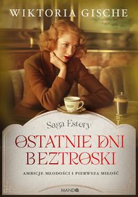 Ostatnie dni beztroski Saga Estery