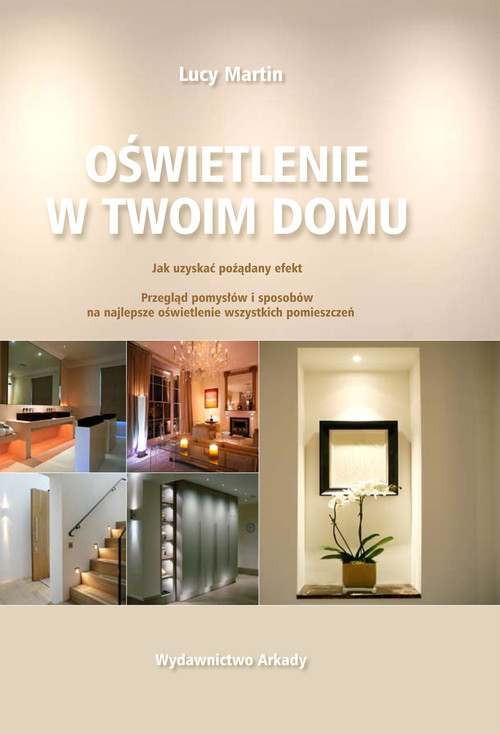 Oświetlenie w twoim domu. Najlepsze projekty i aranżacje