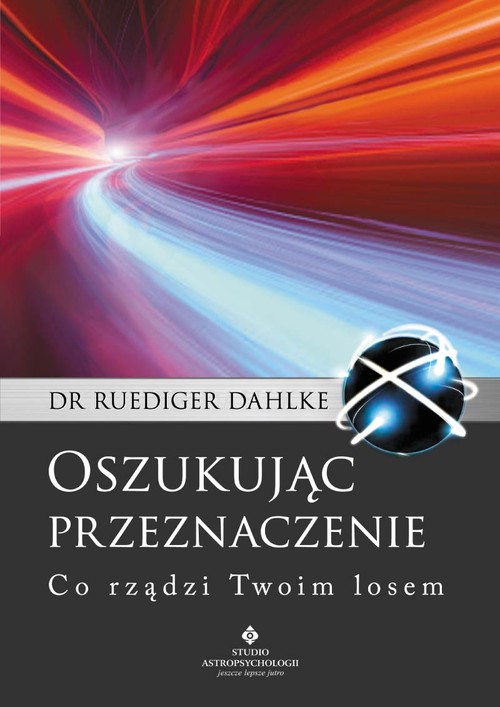 Oszukując przeznaczenie. Co rządzi Twoim losem