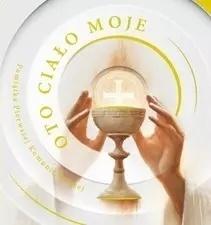 Oto ciało moje. Pamiątka I Komunii Świętej