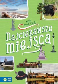 Oto Polska Najciekawsze miejsca