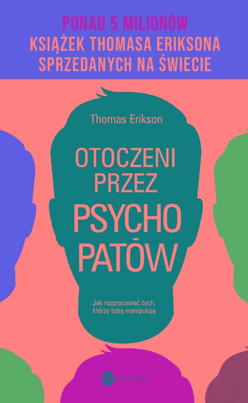 Otoczeni przez psychopatów Jak rozpracować tych, którzy tobą manipulują