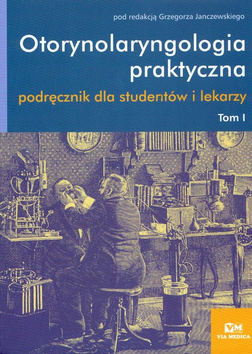 Otorynolaryngologia praktyczna. Tom 1