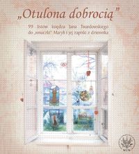 Otulona dobrocią Spotkania z księdzem Janem Twardowskim 99 listów do "wnuczki" Maryli