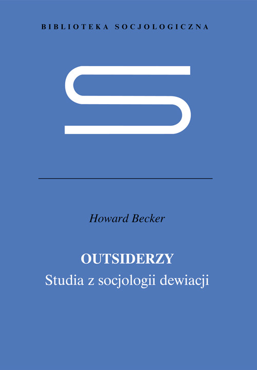 Outsiderzy. Studia z socjologii dewiacji.