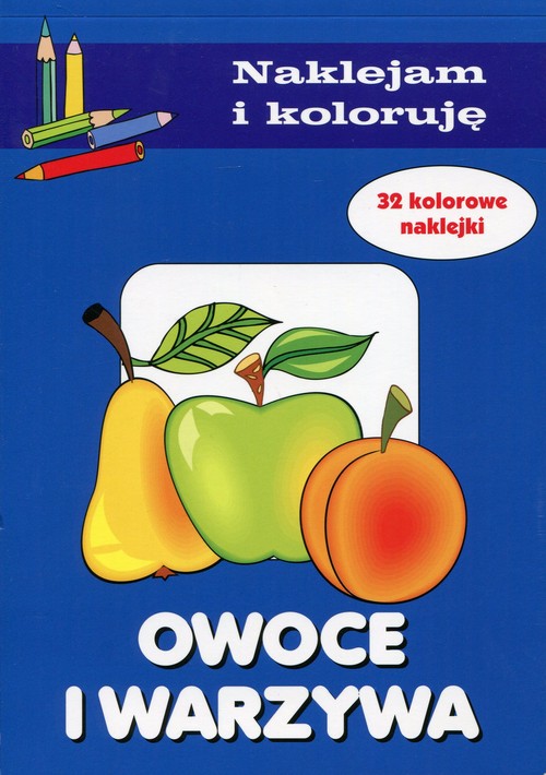 Owoce i warzywa. Naklejam i koloruję