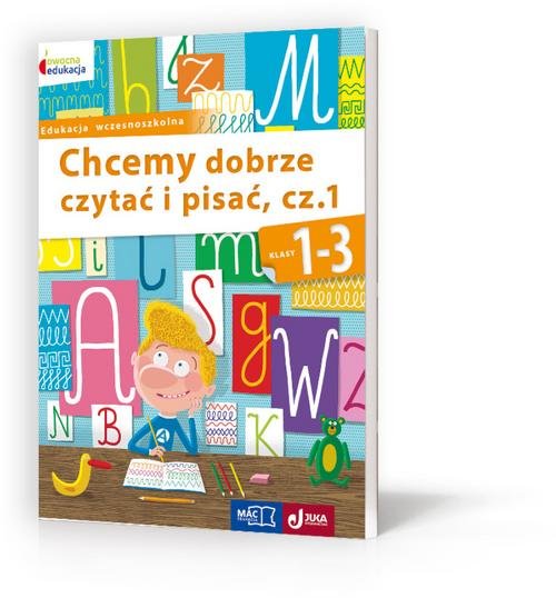 Owocna edukacja 1-3 Chcemy dobrze czytać i pisać Część 1