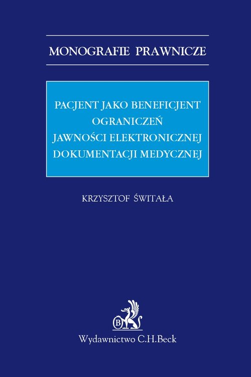 Pacjent jako beneficjent ograniczeń jawności elektronicznej dokumentacji medycznej