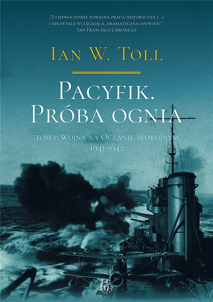 Pacyfik Próba ognia Tom 1 Wojna na Oceanie Spokojnym 1941-1942
