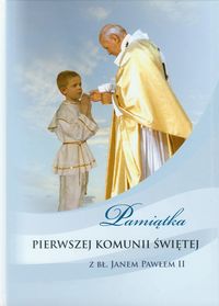 Pamiątka Pierwszej Komunii Świętej z bł. Janem Pawłem II. Dla chłopca