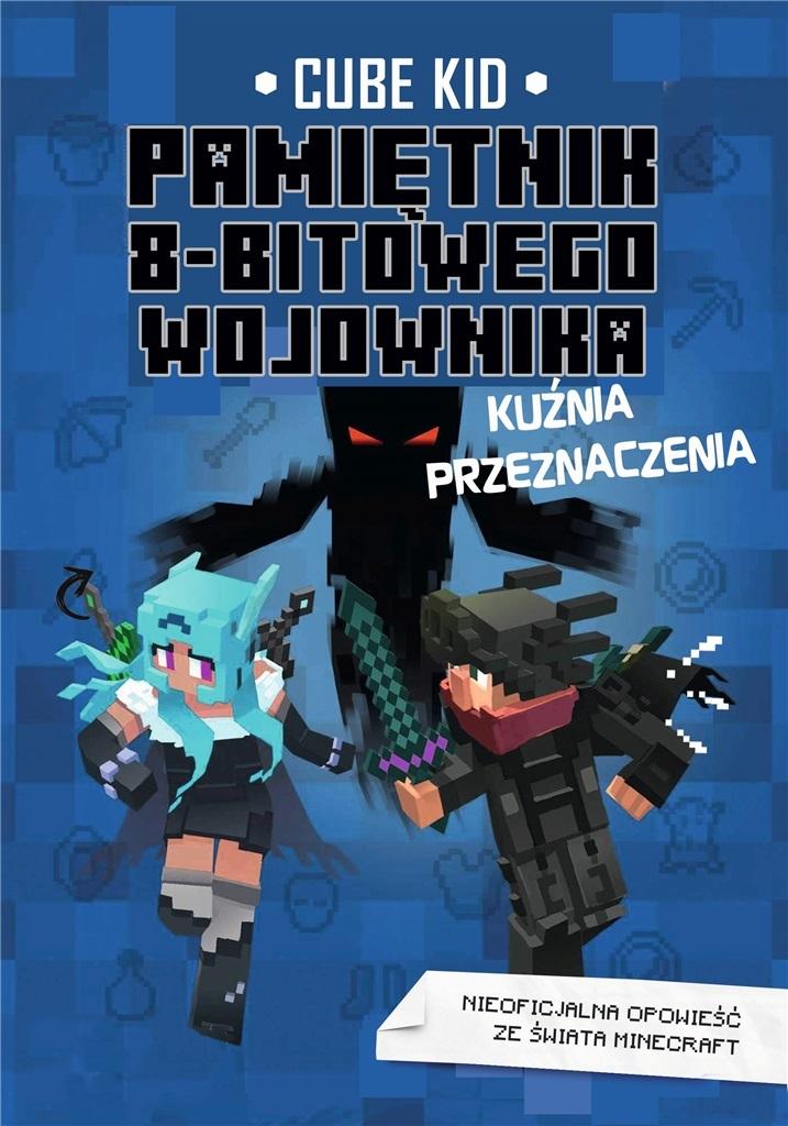 Pamiętnik 8-bitowego wojownika Kuźnia przeznaczenia