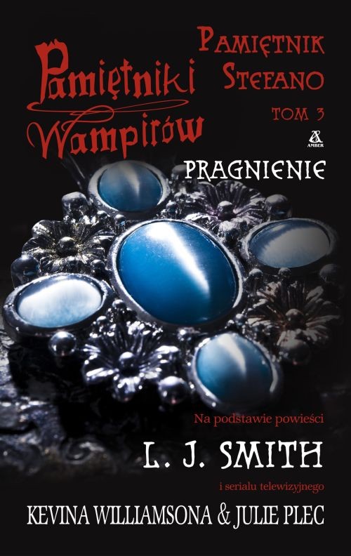 Pamiętniki wampirów. Pamiętnik Stefano. Tom 3. Pragnienie