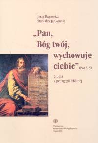 Pan Bóg Twój wychowuje ciebie
