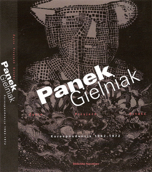 Panek Gielniak życie, przyjaźń, sztuka korespondencja 1962-1972