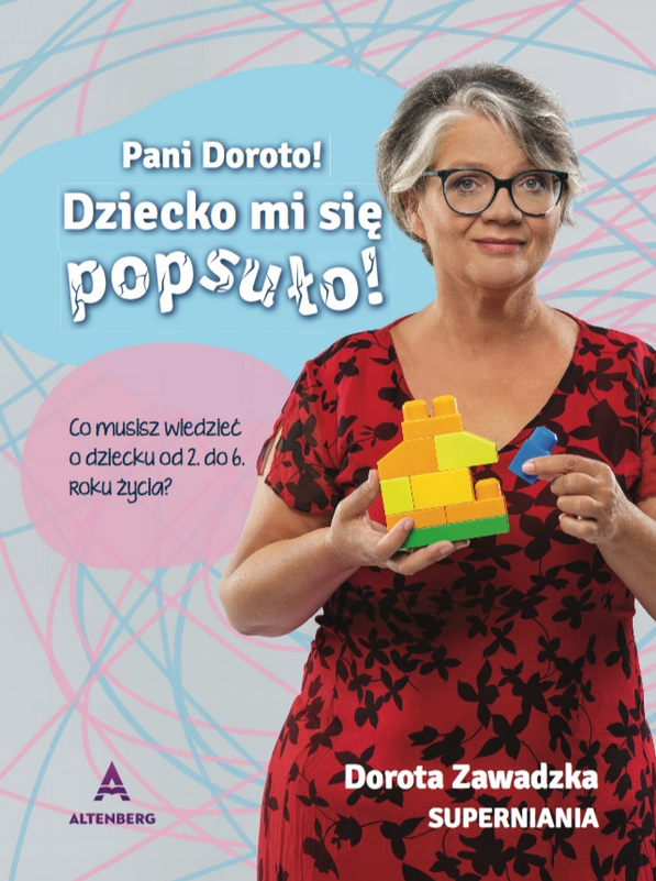 Pani Doroto! Dziecko mi się popsuło