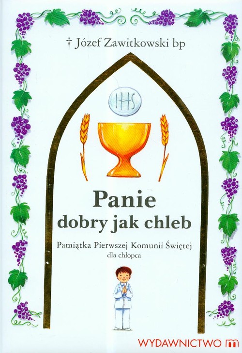 Panie dobry jak chleb - pamiątka Pierwszej Komunii Świętej dla chłopca