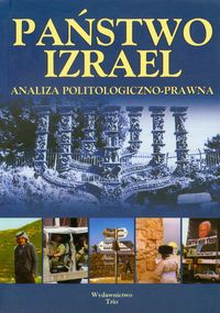 Państwo Izrael Analiza politologiczno prawna