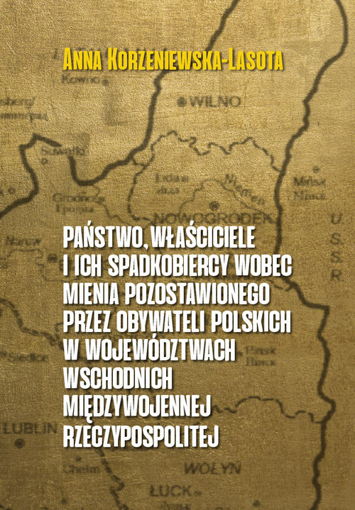 Państwo właściciele i ich  spadkobiercy wobec mienia pozostawionego przez  obywateli polskich w woje