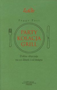 Party kolacja grill dobre obyczaje na co dzień i od święta