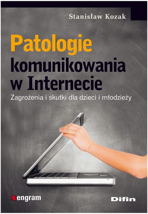 Patologie komunikowania w Internecie. Zagrożenia i skutki dla dzieci i młodzieży