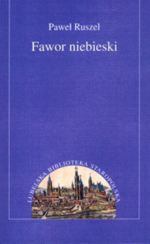 Paweł Ruszel. Fawor niebieski