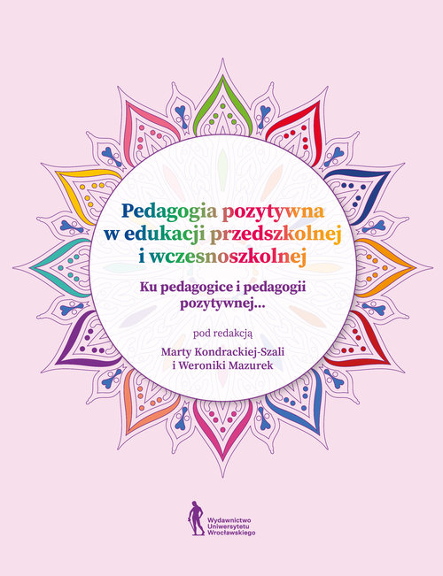 Pedagogia pozytywna w edukacji przedszkolnej i wczesnoszkolnej
