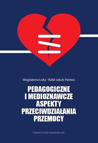 Pedagogiczne i medioznawcze aspekty przeciwdziałania przemocy