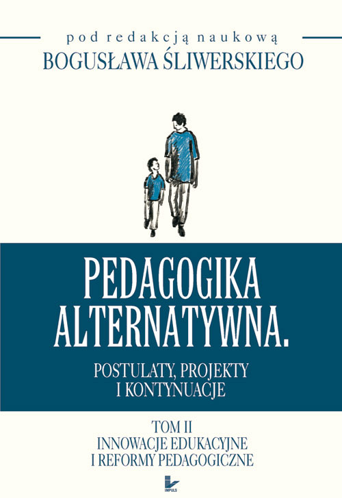 Pedagogika alternatywna postulaty projekty i kontynuacje