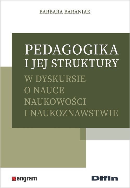 Pedagogika i jej struktury w dyskursie o nauce naukowości i naukoznawstwie
