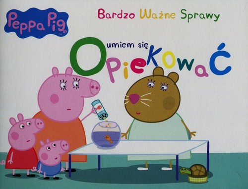 Peppa Pig Bardzo ważne sprawy 3 Umiem się opiekować