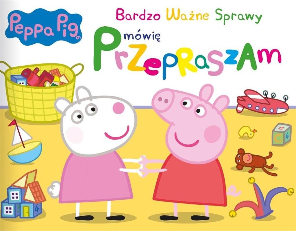 Peppa Pig Bardzo Ważne Sprawy Mówię Przepraszam