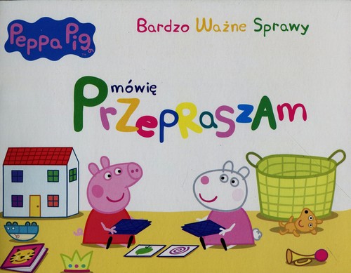 Peppa Pig Bardzo ważne sprawy nr 1 Mówię przepraszam