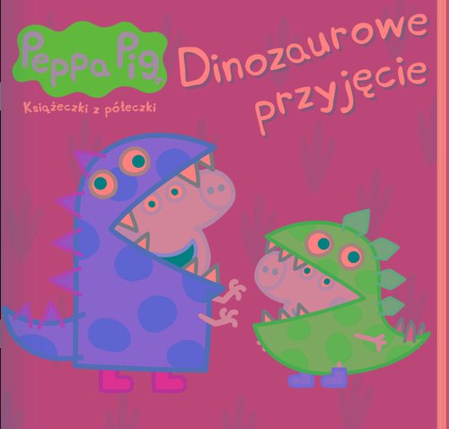 Peppa Pig Ksiażeczki z półeczki 89 Dinozaurowe przyjęcie
