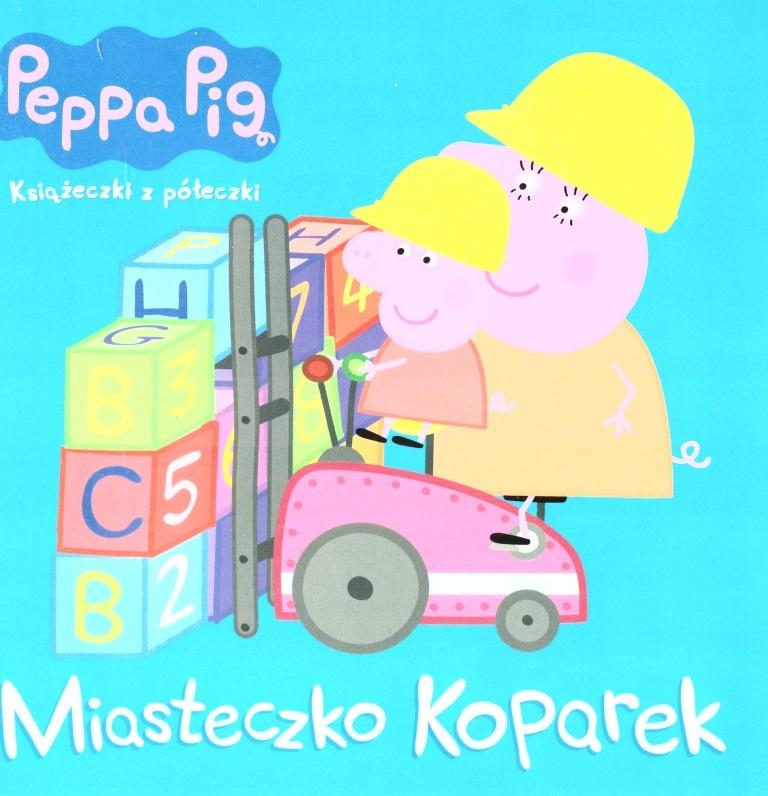 Peppa Pig Książeczki z półeczki. Miasteczko koparek