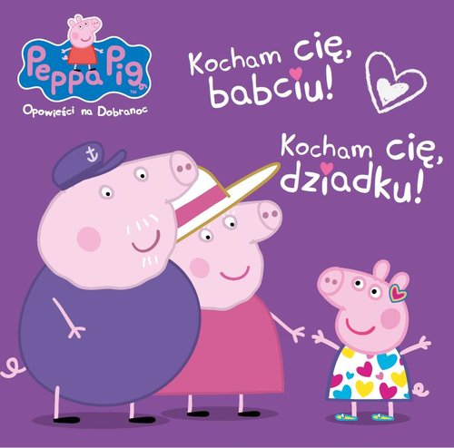 Peppa Pig Opowieści na dobranoc Kocham Cię Babciu i Dziadku!