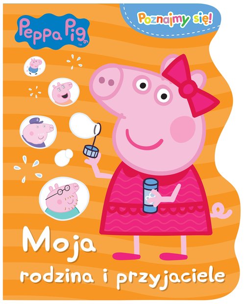 Peppa Pig Poznajmy się. Moja rodzina i przyjaciele.