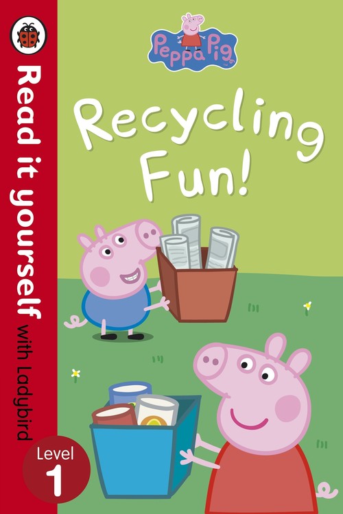 Peppa Pig: Recycling Fun - Read it Yourself with Ladybird