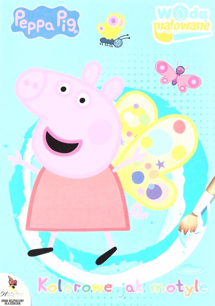 Peppa Pig. Wodą malowane. Kolorowe jak motyle