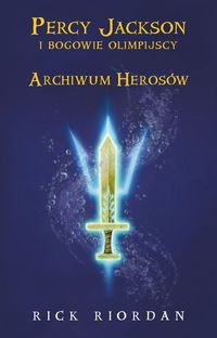 Percy Jackson i Bogowie Olimpijscy. Archiwum Herosów