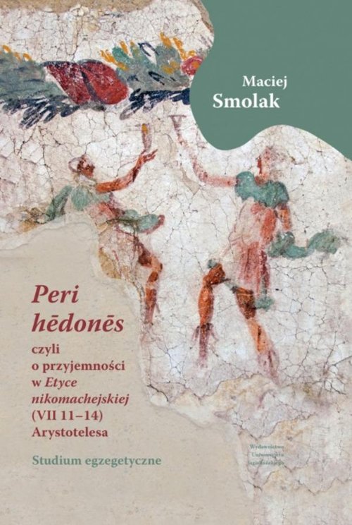 "Peri hedones", czyli o przyjemności w Etyce nikomachejskiej (VII 11-14) Arystotelesa