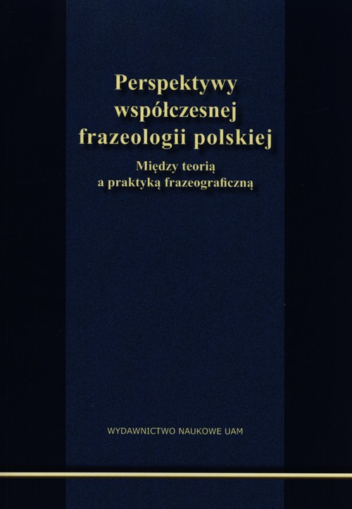 Perspektywy współczesnej frazeologii polskiej