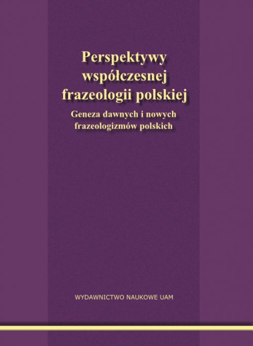 Perspektywy współczesnej frazeologii polskiej