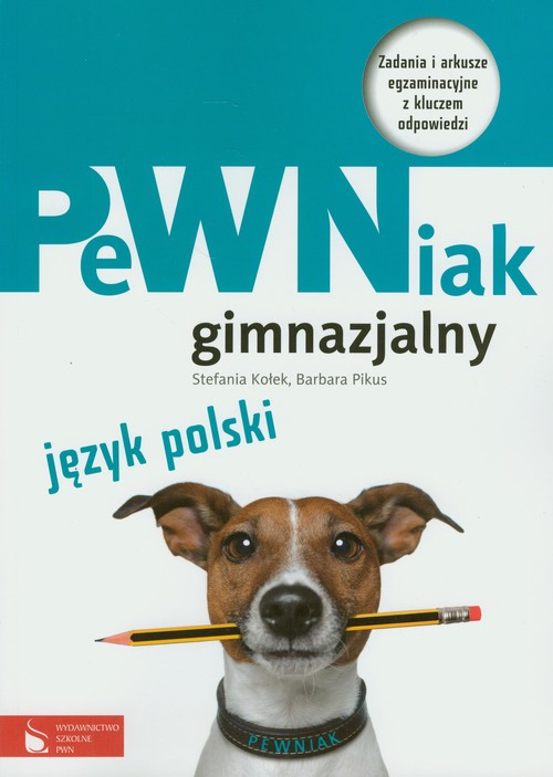 Język polski. PeWNiak gimnazjalny - zadania i arkusze egzaminacyjne z kluczem odpowiedzi, gimnazjum